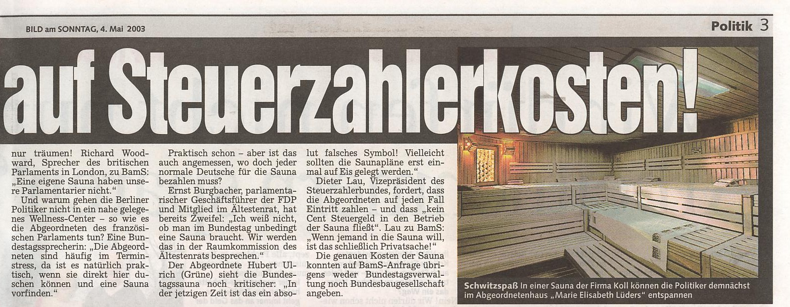 Bild am Sonntag vom 04.05.2003 Bericht ber die tropenholzfreie Sauna von Koll Saunabau im deutschen Bundestag (Nebengebude des Reichstages) ++ Koll Saunabau in Berlin ++ Der Bundestag erklrt: Das ist fr die gestressten Abgeordneten so praktisch ++ Politiker schwitzen in einer Sauna von Koll Saunabau dem Saunahersteller aus Ostwestfalen OWL NRW ++ Schwitzspa in einer Sauna der Firma Koll knnen die Politiker demnchst im Abgeordnetenhaus Marie Elisabeth Lders entspannen ++